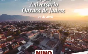 Felicidades por el 494 aniversario mi Oaxaca querida: Nino Morales