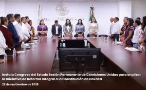 Instala Congreso del Estado Sesión Permanente de Comisiones Unidas para analizar la Iniciativa de Reforma Integral a la Constitución de Oaxaca
