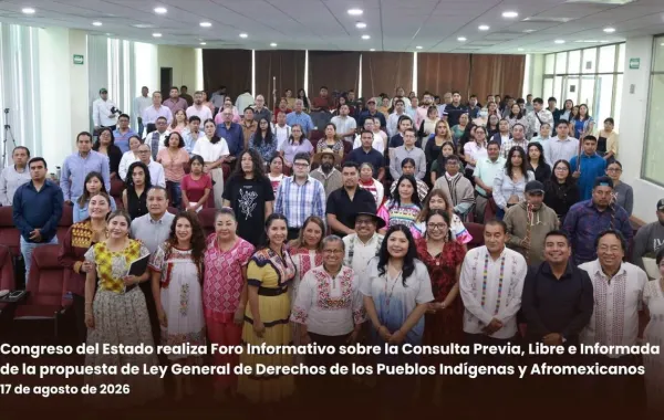 Congreso del Estado realiza Foro Informativo sobre la Consulta Previa, Libre e Informada de la propuesta de Ley General de Derechos de los Pueblos Indígenas y Afromexicanos
