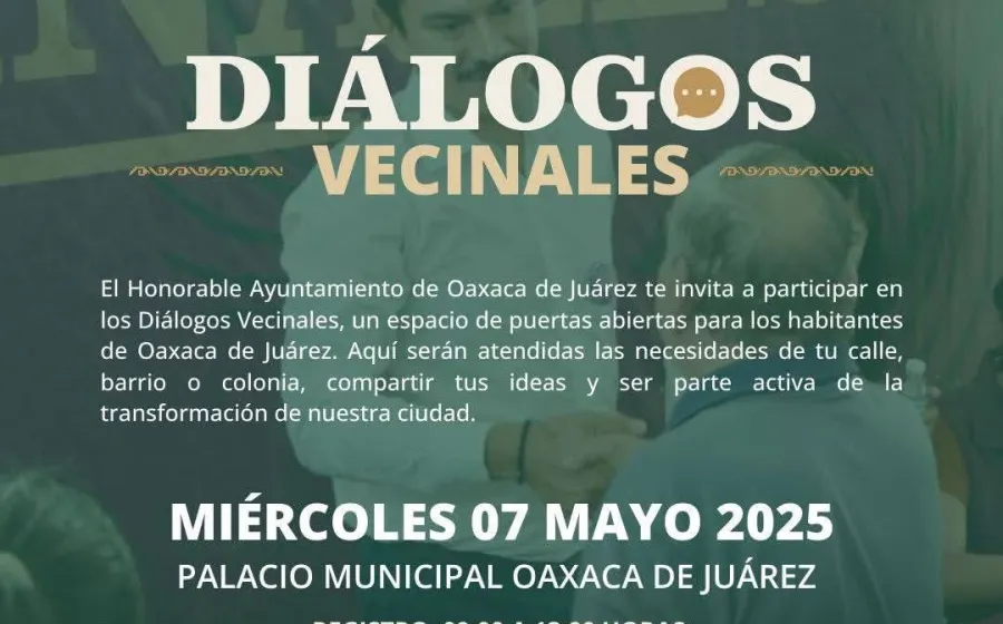 Invita Municipio de Oaxaca de Juárez a participar en los Diálogos Vecinales