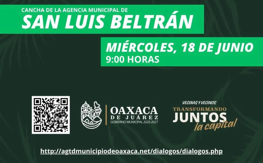 Convoca Municipio de Oaxaca de Juárez a Diálogo Vecinal en San Luis Beltrán