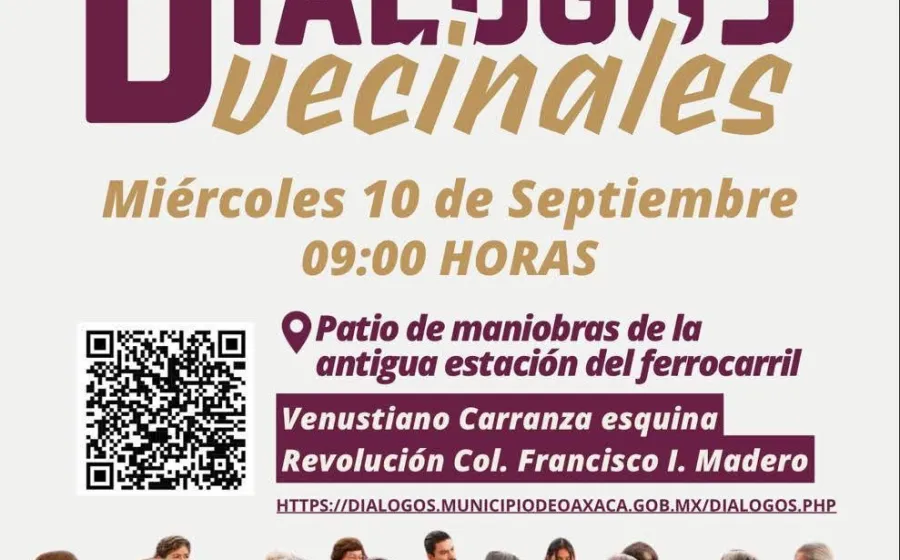 Municipio de Oaxaca de Juárez invita a los Diálogos Vecinales