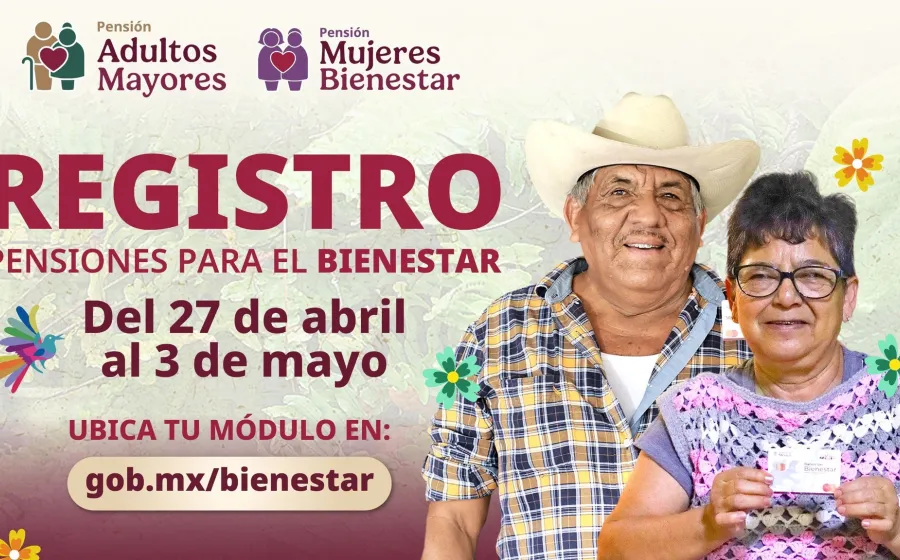 Se realiza del 27 de abril al 3 de mayo el registro a las Pensión para Adultos Mayores y Mujeres: Ariadna Montiel 