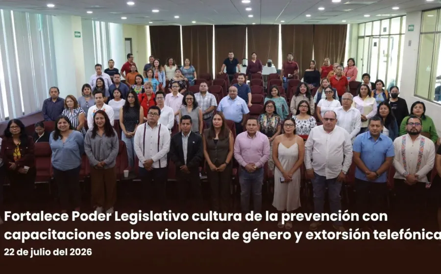 Fortalece Poder Legislativo cultura de la prevención con capacitaciones sobre violencia de género y extorsión telefónica