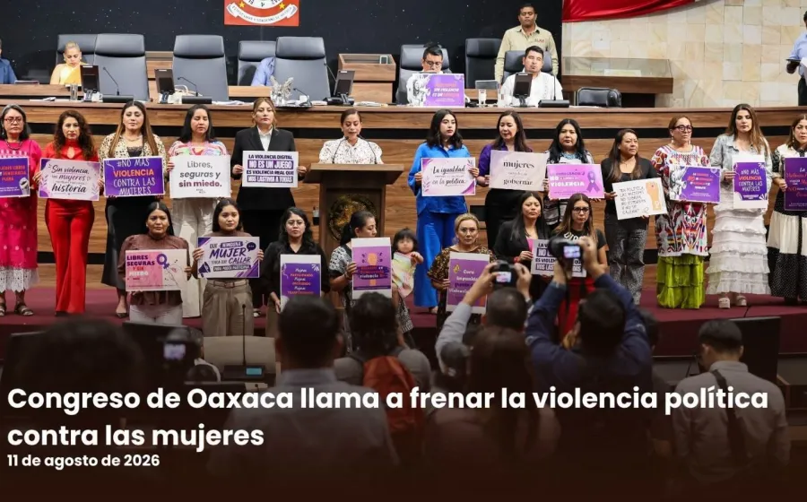 Congreso de Oaxaca llama a frenar la violencia política contra las mujeres