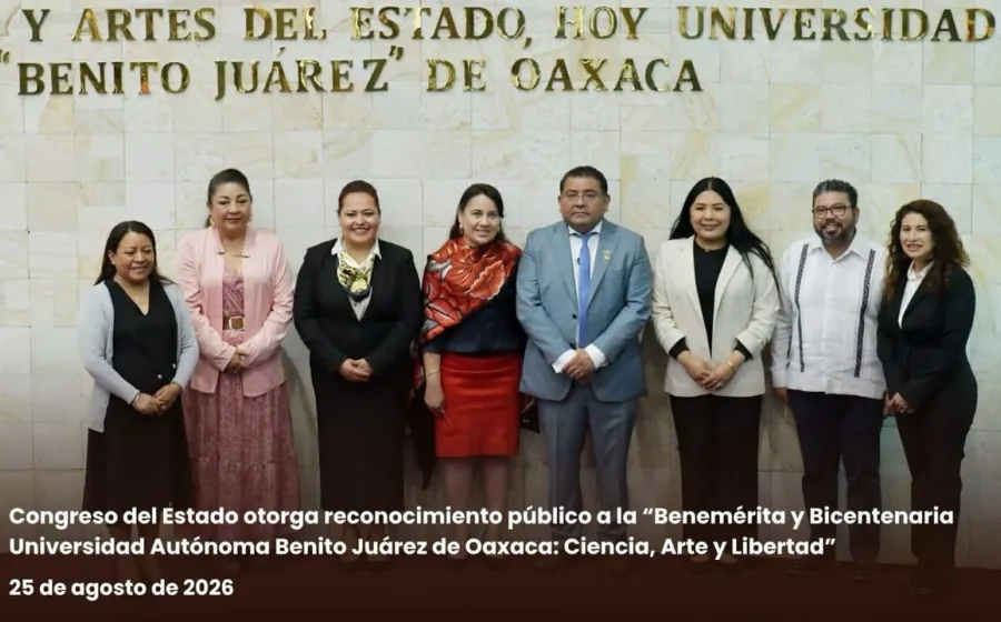 Congreso del Estado otorga reconocimiento público a la “Benemérita y Bicentenaria Universidad Autónoma Benito Juárez de Oaxaca: Ciencia, Arte y Libertad”
