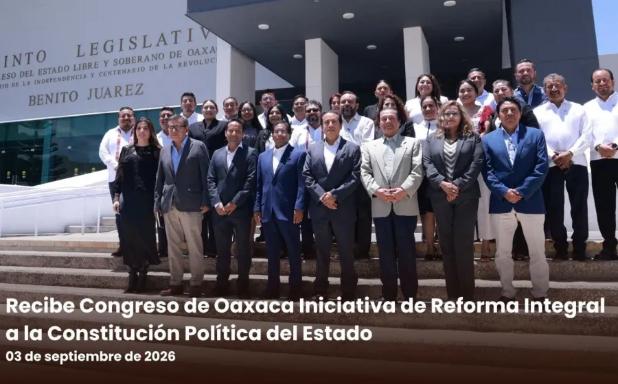 Recibe Congreso de Oaxaca Iniciativa de Reforma Integral a la Constitución Política del Estado