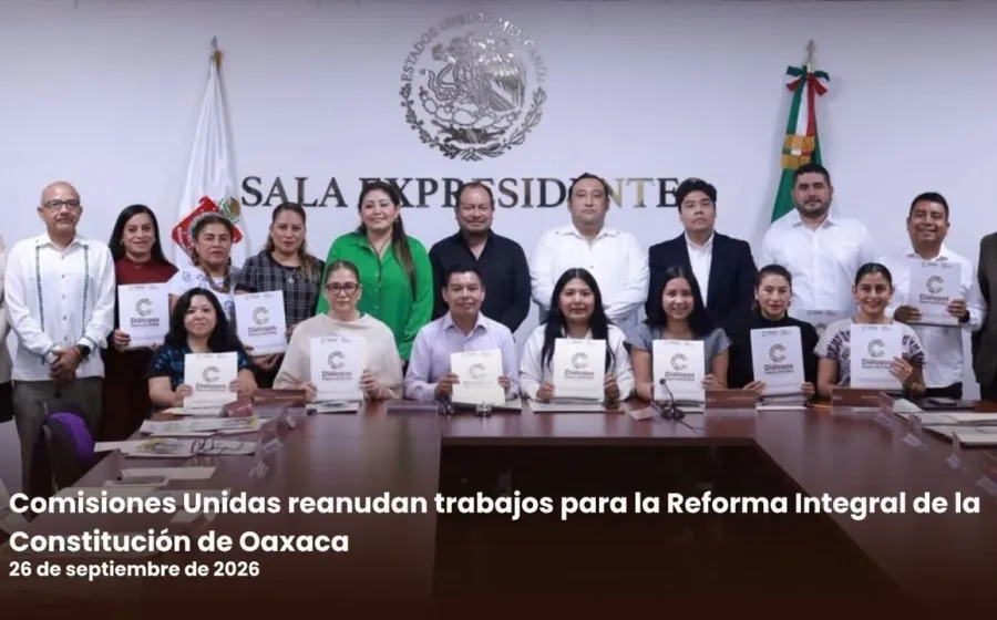 Comisiones Unidas reanudan trabajos para la Reforma Integral de la Constitución de Oaxaca