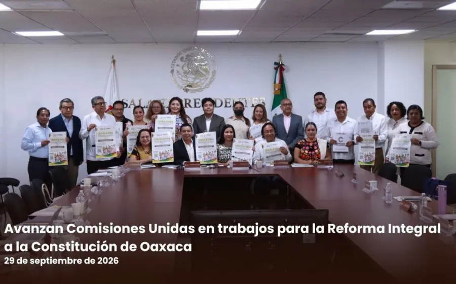 Avanzan Comisiones Unidas en trabajos para la Reforma Integral a la Constitución de Oaxaca