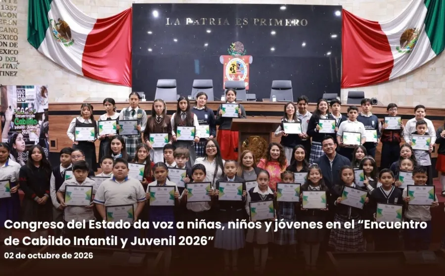 Congreso del Estado da voz a niñas, niños y jóvenes en el “Encuentro de Cabildo Infantil y Juvenil 2026”