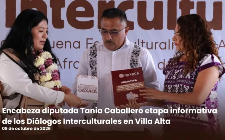 Encabeza diputada Tania Caballero etapa informativa de los Diálogos Interculturales en Villa Alta