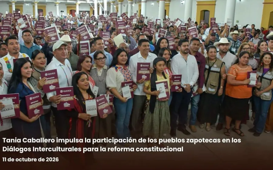 Tania Caballero impulsa la participación de los pueblos zapotecas en los Diálogos Interculturales para la reforma constitucional