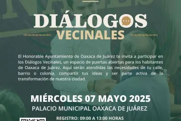Invita Municipio de Oaxaca de Juárez a participar en los Diálogos Vecinales