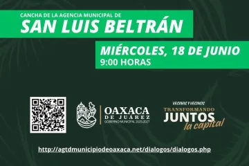 Convoca Municipio de Oaxaca de Juárez a Diálogo Vecinal en San Luis Beltrán
