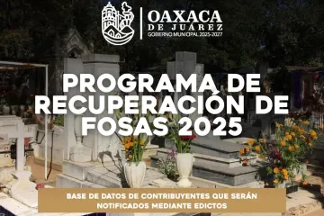 Inicia el Programa de Recuperación de Fosas 2025 en los panteones municipales de Oaxaca de Juárez