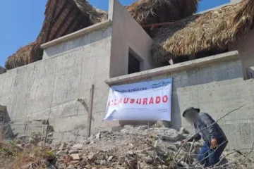 Profepa clausura desarrollos inmobiliarios ilegales en la Costa 