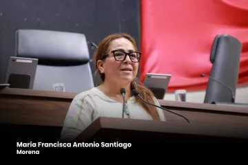 Reconoce diputada María Francisca Antonio políticas laborales de la Presidenta Claudia Sheinbaum