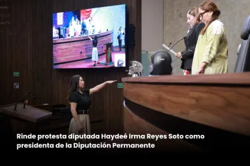 Rinde protesta la diputada Haydeé Irma Reyes Soto como presidenta de la Diputación Permanente del Congreso local