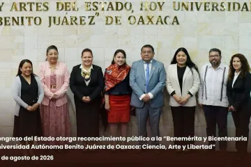 Congreso del Estado otorga reconocimiento público a la “Benemérita y Bicentenaria Universidad Autónoma Benito Juárez de Oaxaca: Ciencia, Arte y Libertad”