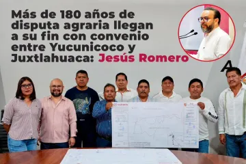Más de 180 años de disputa agraria llegan a su fin con convenio entre Yucunicoco y Juxtlahuaca: Jesús Romero