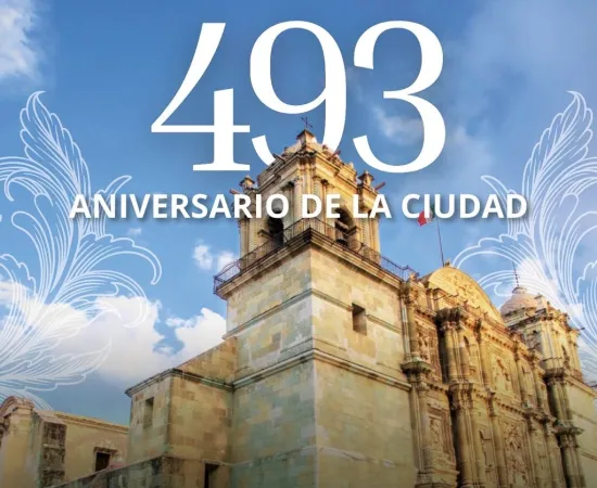 Celebrarán a la Ciudad de Oaxaca por su 493 aniversario 