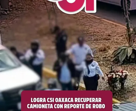 Logra C5i Oaxaca recuperar camioneta con reporte de robo en San Sebastián Tutla