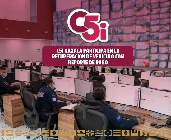 Colabora C5i en la recuperación de vehículo con reporte de robo