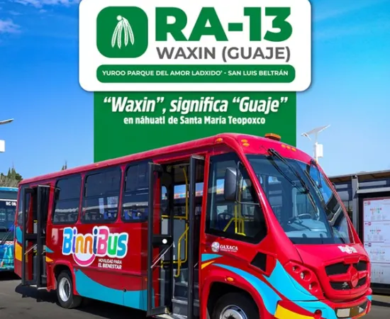 Pone en marcha Gobierno de Oaxaca nueva ruta de BinniBus RA-13 “Waxin” Parque del Amor-San Luis Beltrán