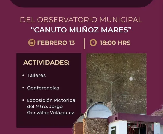 Invitan al 53 Aniversario del Observatorio Municipal “Canuto Muñoz Mares”