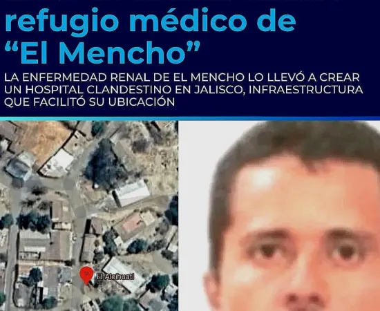 El hospital secreto que expuso la vulnerabilidad de “El Mencho”