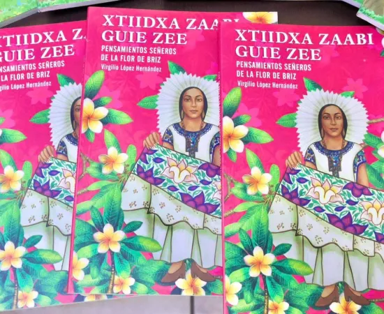 Presentan el libro Xtiidxa’ zaabi guie’ zee