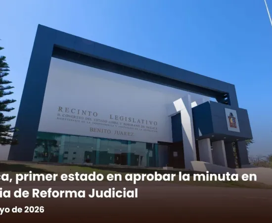 Oaxaca, primer estado en aprobar la minuta en materia de Reforma Judicial
