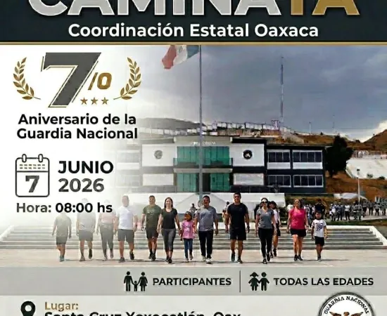 La Guardia Nacional invita a caminata familiar por su 7º aniversario en Oaxaca