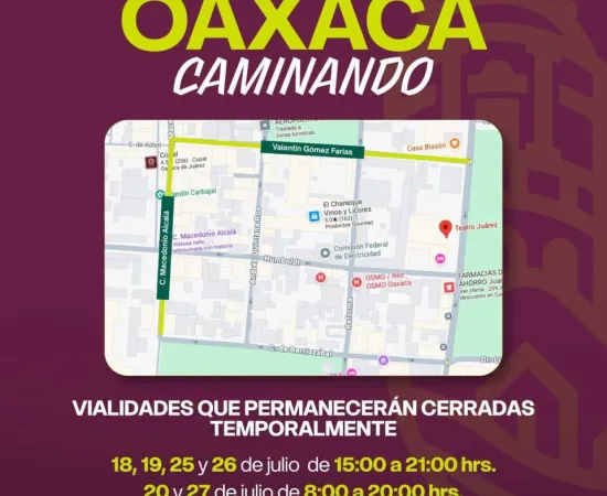 Durante la Guelaguetza, disfruta el Centro Histórico caminando