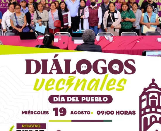 Gobierno Municipal de Oaxaca de Juárez invita a participar en los Diálogos Vecinales, Día del Pueblo