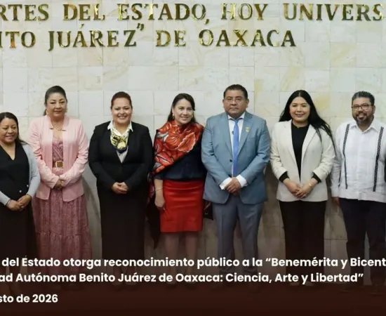Congreso del Estado otorga reconocimiento público a la “Benemérita y Bicentenaria Universidad Autónoma Benito Juárez de Oaxaca: Ciencia, Arte y Libertad”