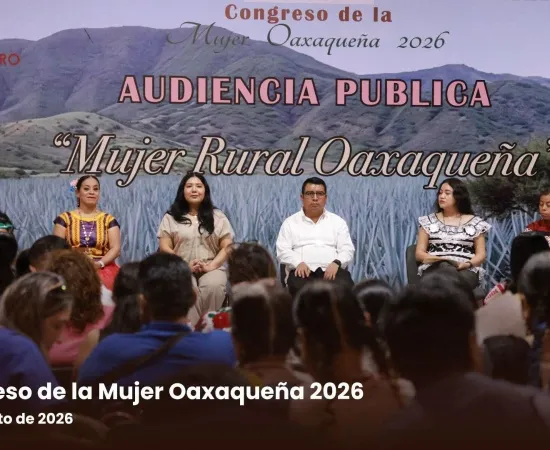 Poder Legislativo organiza "Congreso de la Mujer Oaxaqueña 2026" para garantizar derechos agrarios y justicia social