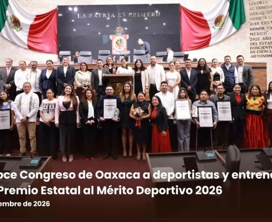 Reconoce Congreso de Oaxaca a deportistas y entrenadores con el Premio Estatal al Mérito Deportivo 2026