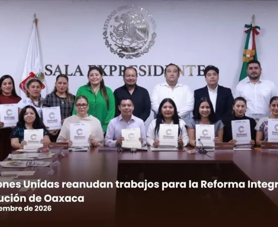 Comisiones Unidas reanudan trabajos para la Reforma Integral de la Constitución de Oaxaca