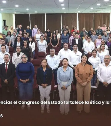 Con ciclo de conferencias el Congreso del Estado fortalece la ética y la transparencia en el servicio público